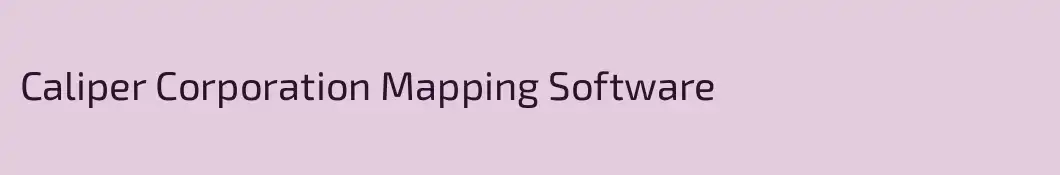 Caliper Corporation Mapping Software